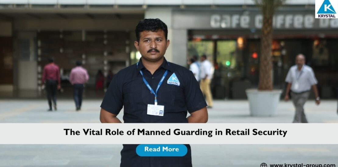 The Vital Role of Manned Guarding in Retail Security